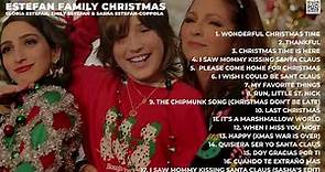 Estefan Family Christmas - Gloria Estefan, Emily Estefan, Sasha Estefan-Coppola (Album Completo)