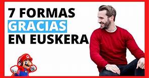 7 FORMAS de dar las GRACIAS en EUSKERA