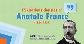 15 citations choisies d'Anatole France