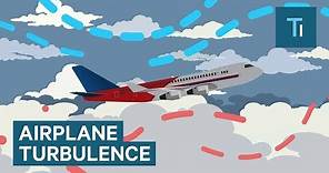 What Airplane Turbulence Is And Why It's No Big Deal