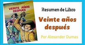 VEINTE AÑOS DESPUES por Alexander Dumas, Resumen de Libro