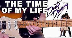 Dirty Dancing - The Time Of My Life | Guitar cover WITH TABS |