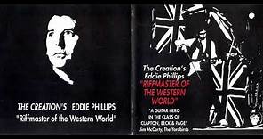 The Creation’s Eddie Phillips - Riffmaster Of The Western World