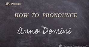 How to Pronounce Anno Domini (Real Life Examples!)