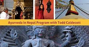 Ayurveda In Nepal Program with Todd Caldecott