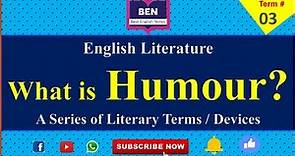 Term #3| What is Humour?| Definition of Humour| Literary Terms| Best English Notes