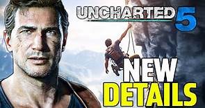 Uncharted 5 New Details REVEALED...