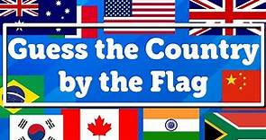 Guess the Countries by Their Flags | World Flags Quiz