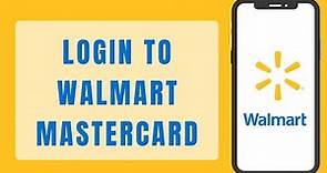 How To Login To Walmart Mastercard Account Online (2023) Watmart Mastercard Sign In (Step By Step)