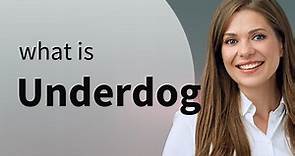 Understanding the "Underdog" in English