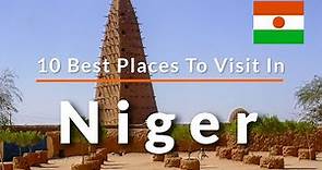 10 Best Attractions In Niger | Travel Video | SKY Travel