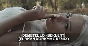Demetello - Beklenti (Furkan Korkmaz Remix)