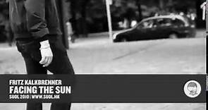 Fritz Kalkbrenner - Facing The Sun (Official Music Video)