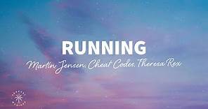 Martin Jensen, Cheat Codes, Theresa Rex - Running (Lyrics)