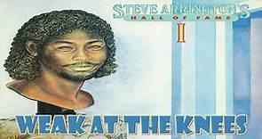 Steve Arrington's Hall Of Fame - Weak At The Knees