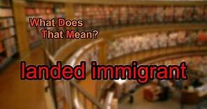 What does landed immigrant mean?