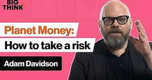 Planet Money: A case study in taking risk | Adam Davidson | Big Think