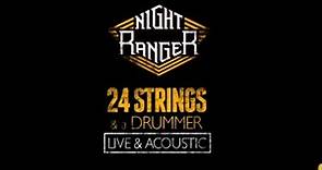 Night Ranger ★ 24 Strings & A Drummer - Live & Acoustic
