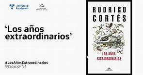 'Los años extraordinarios' de Rodrigo Cortés