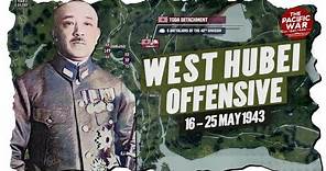 West Hubei Offensive - Pacific War #78 DOCUMENTARY