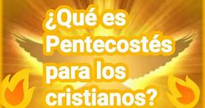 QUÉ ES PENTECOSTÉS ✨🔥 SIGNIFICADO DE LA FIESTA PARA LOS CRISTIANOS 🔥✨