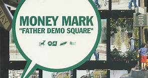 Money Mark - Father Demo Square