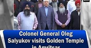 Colonel General Oleg Salyukov visits Golden Temple in Amritsar