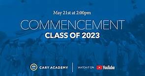 Cary Academy Commencement, Class of 2023