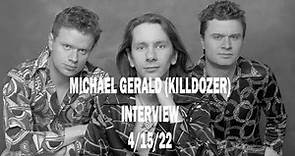 Michael Gerald (Killdozer) Interview