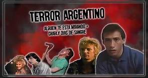 Terror Argentino: Alguien Te Está mirando + Charly Días de Sangre