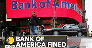 Bank of America fined $225 million for 'botched' handling of unemployment benefits | Business News