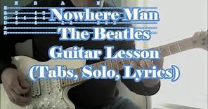 Nowhere Man, The Beatles. Guitar lesson (Tabs, solo, lyrics)