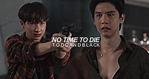 [NOT ME THE SERIES] todd x black - no time to die