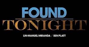 Ben Platt & Lin-Manuel Miranda – Found / Tonight