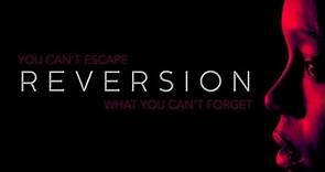 Reversion - Official Trailer (2015) - Aja Naomi King, Colm Feore, Gary Dourdan