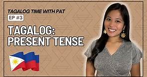 Tagalog Lesson 3: Present Tense Conjugation