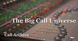 The Big Call Universe