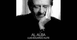 Luis Eduardo Aute - AL ALBA