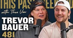 Trevor Bauer | This Past Weekend w/ Theo Von #481