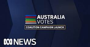 IN FULL: Scott Morrison launches the Coalition's election campaign | ABC NEWS