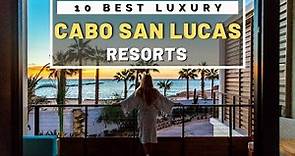Top 10 Best Luxury Hotels & All Inclusive resorts in Cabo San Lucas, Los Cabos