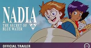 Hideaki ANNO's NADIA: THE SECRET OF BLUE WATER | Official Trailer
