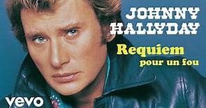 Johnny Hallyday - Requiem pour un fou (Audio Officiel)