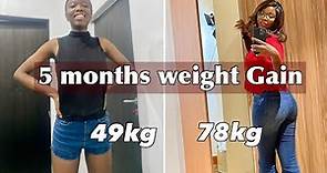 HOW I GAINED 30kg IN 5 MONTHS || How to gain weight fast for skinny women - My weight gain journey