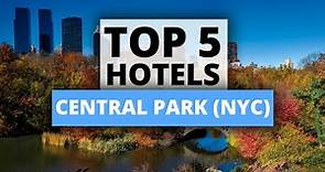 Top 5 Hotels near Central Park (NYC), Best Hotel Recommendations