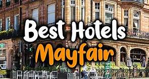 Best HotelsIn Mayfair - For Families, Couples, Work Trips, Luxury & Budget