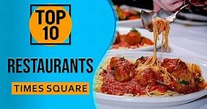 Top 10 Best Restaurants in Times Square, New York City