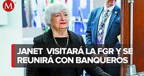 Janet Yellen visita México; se reunirá con AMLO