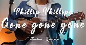 PHILLIP PHILLIPS - GONE GONE GONE | Tutorial ukulele | Acorde fácil