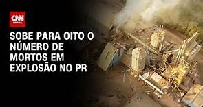 Sobe para oito número de mortos em explosão no Paraná; major atualiza situação | CNN NOVO DIA